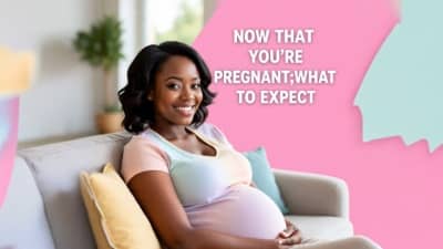 Now that you are pregnant